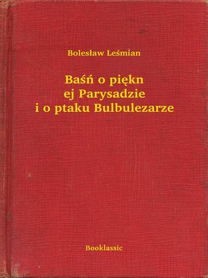 cover image of Baśń o pięknej Parysadzie i o ptaku Bulbulezarze